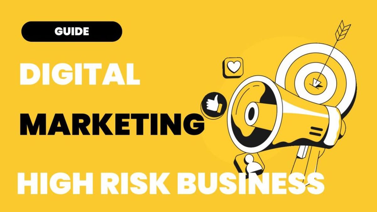 Digital Marketing Guide for High-Risk Merchants