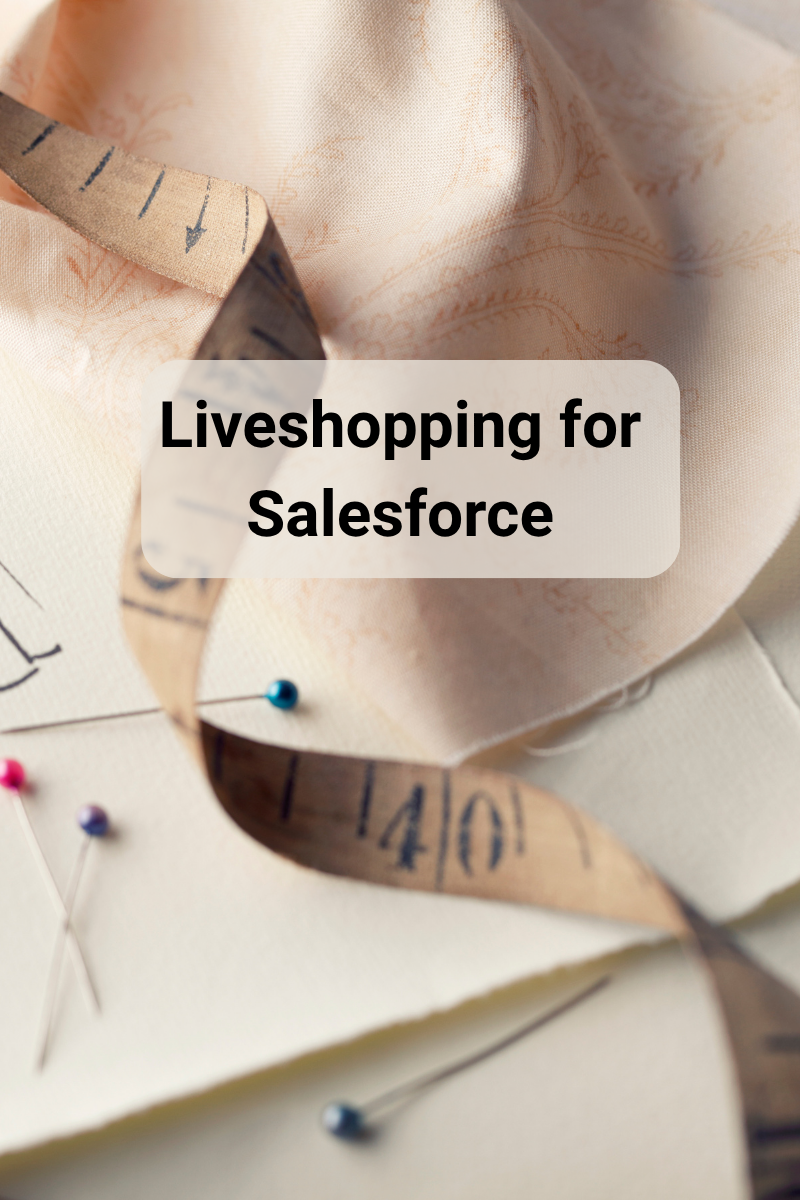Liveshopping for Salesforce: How to Bring Live Video Shopping to Your Salesforce Commerce Cloud Store