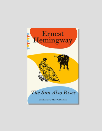 Book cover for Ernest Hemingway's "The Sun Also Rises," with a stylized illustration of a matador and a bull against orange, yellow, and blue shapes.