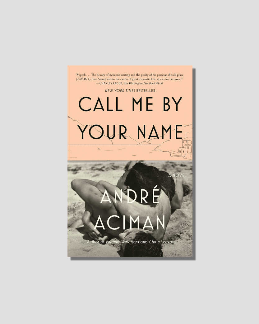 Call me by your Name by Andre Aciman chosen by Tastemaker Luke Edward Hall, for Semaine.