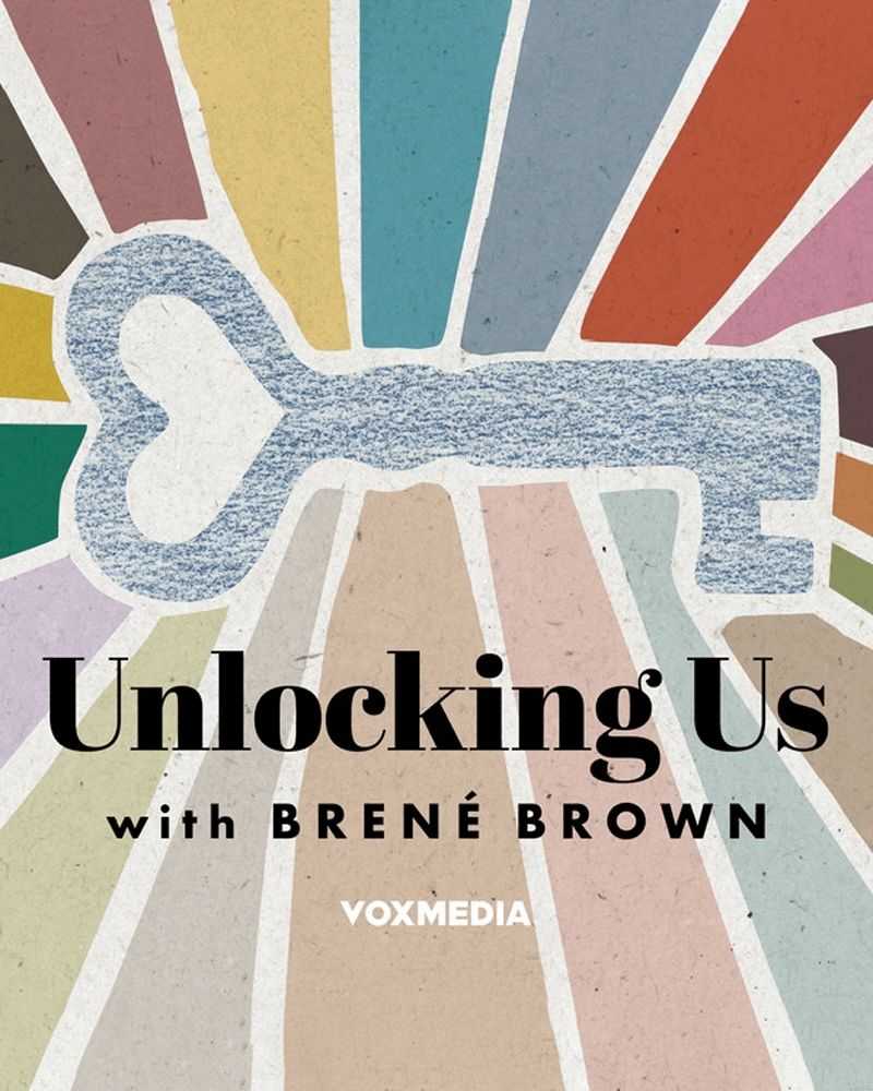 Unlocking Us podcast by Brené Brown, chosen by Semaine tastemaker Apollonia Poilâne