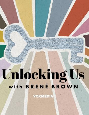 Unlocking Us podcast by Brené Brown, chosen by Semaine tastemaker Apollonia Poilâne