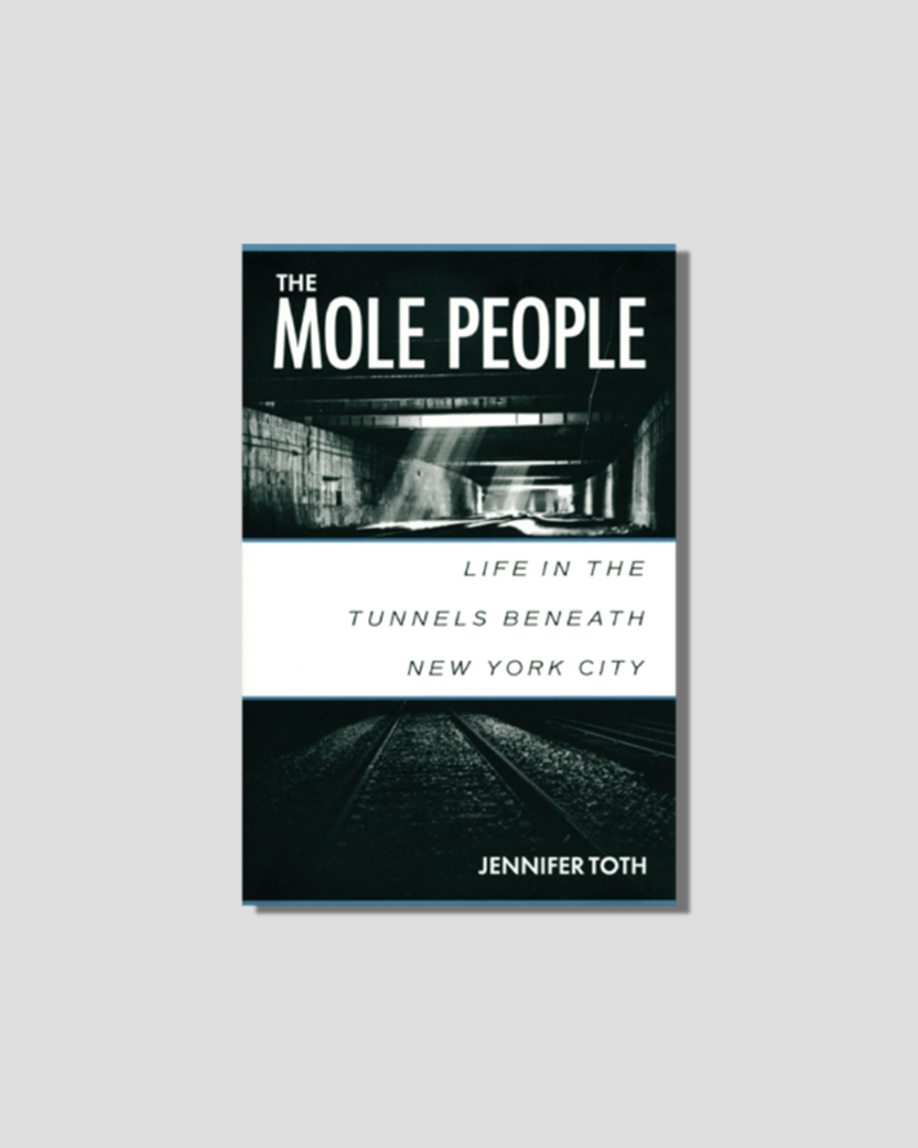 Book cover for "The Mole People: Life in the Tunnels Beneath New York City" by Jennifer Toth, featuring two images of dark tunnels, one with light streaming in and another with railroad tracks.