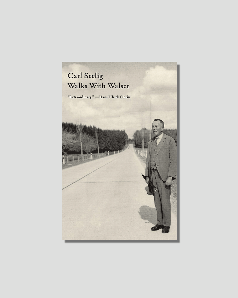 Walks with Walser by Carl Seelig  chosen by Tastemaker Hans Ulrich Obrist, for Semaine.