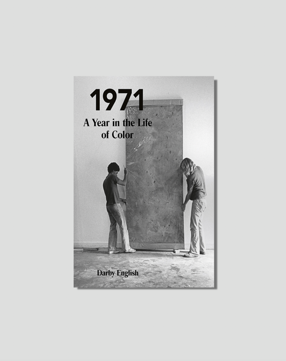 Book cover: "1971 A Year in the Life of Color" by Darby English. A black and white photo shows two people positioning a tall, plastic-wrapped panel.