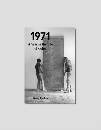 Book cover: "1971 A Year in the Life of Color" by Darby English. A black and white photo shows two people positioning a tall, plastic-wrapped panel.