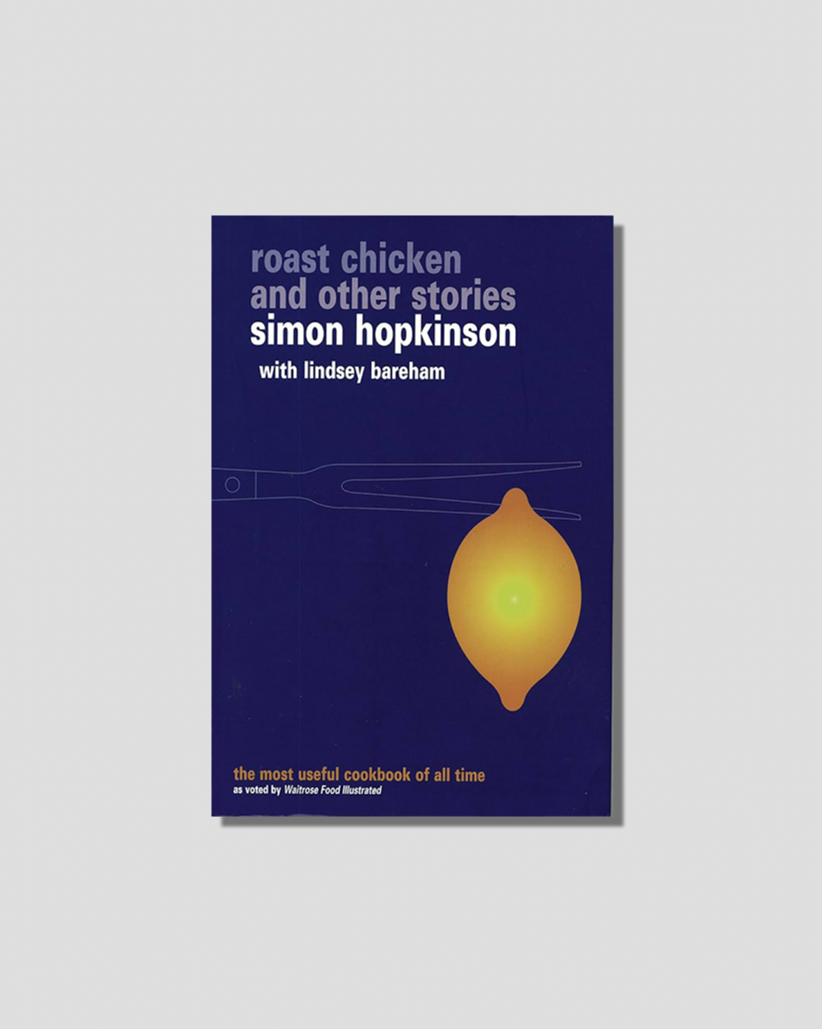 Book cover for "Roast Chicken and Other Stories" by Simon Hopkinson, featuring a carving fork and a glowing lemon on a dark blue background.
