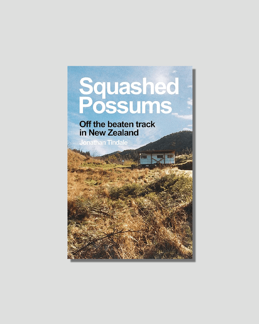 Squashed Possums: Off the beaten track in New Zealand by Mr Jonathan William Tindale  chosen by Tastemaker Hans Ulrich Obrist, for Semaine.