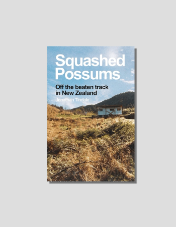 Squashed Possums: Off the beaten track in New Zealand by Mr Jonathan William Tindale chosen by Tastemaker Hans Ulrich Obrist, for Semaine.