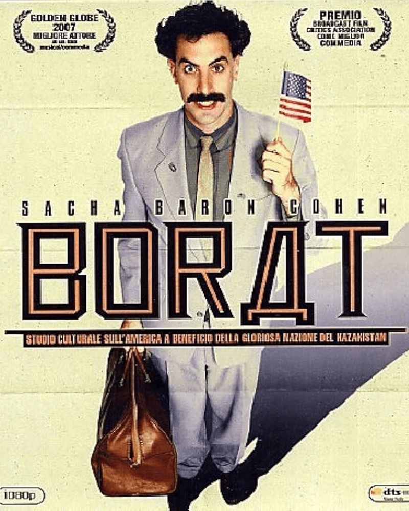 Borat: Cultural Learning of America for Make Benefit Glorious Nation of Kazakhstan directed by Larry Charles, chosen by Semaine tastemaker Apollonia Poilâne