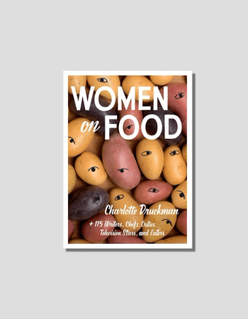Women on Food by Charlotte Druckman, chosen by Semaine tastemaker Apollonia Poilâne