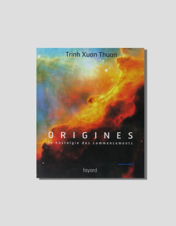 Origines: la nostalgie des commencements by Trinh Xuan Thuan