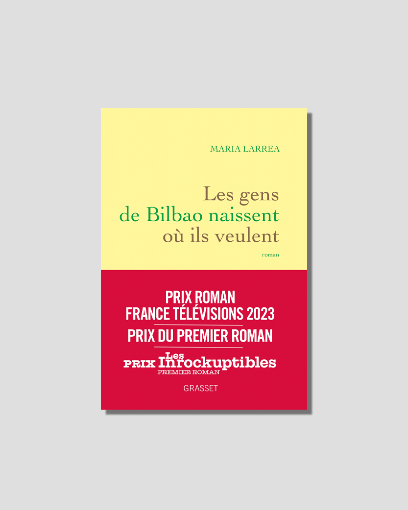 Les gens de Bilbao naissent où ils veulent by Maria Larrea, chosen by Semaine tastemaker Charlotte Chesnais