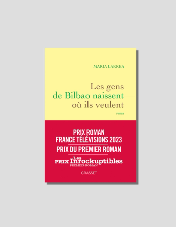 Les gens de Bilbao naissent où ils veulent by Maria Larrea, chosen by Semaine tastemaker Charlotte Chesnais