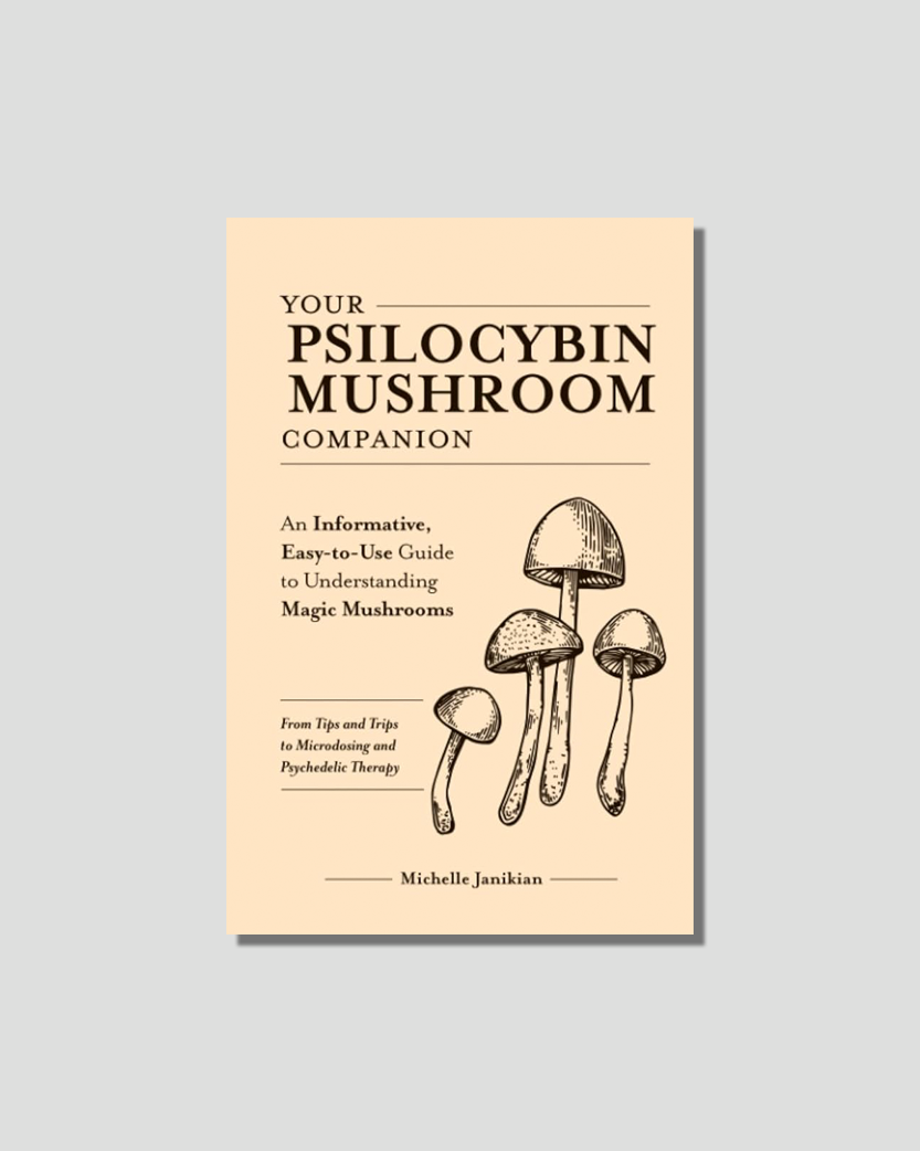Your Psilocybin Mushroom Companion by Michelle Janikian chosen by Tastemaker Tonya Papanikolov, for Semaine.