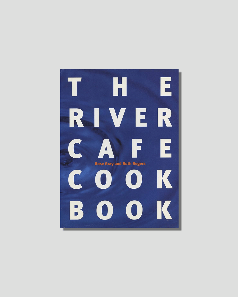 The River Cafe Cookbook by Rose Gray and Ruth Rogers, chosen by Semaine tastemaker Max Rocha