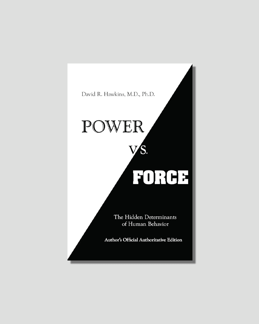 Power Vs Force: The Hidden Determination of Human Behaviour by David R. Hawkins chosen by Tastemaker Betony Vernon, for Semaine.