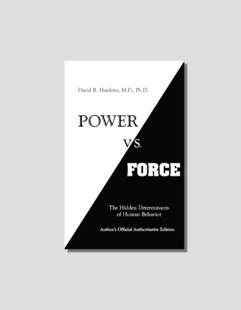 Power Vs Force: The Hidden Determination of Human Behaviour by David R. Hawkins chosen by Tastemaker Betony Vernon, for Semaine.