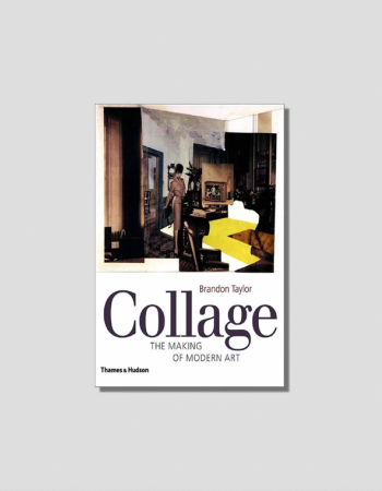 Book cover for "Collage: The Making of Modern Art" by Brandon Taylor, featuring a collage of a woman in a domestic interior with a television and a prominent yellow zigzag shape.