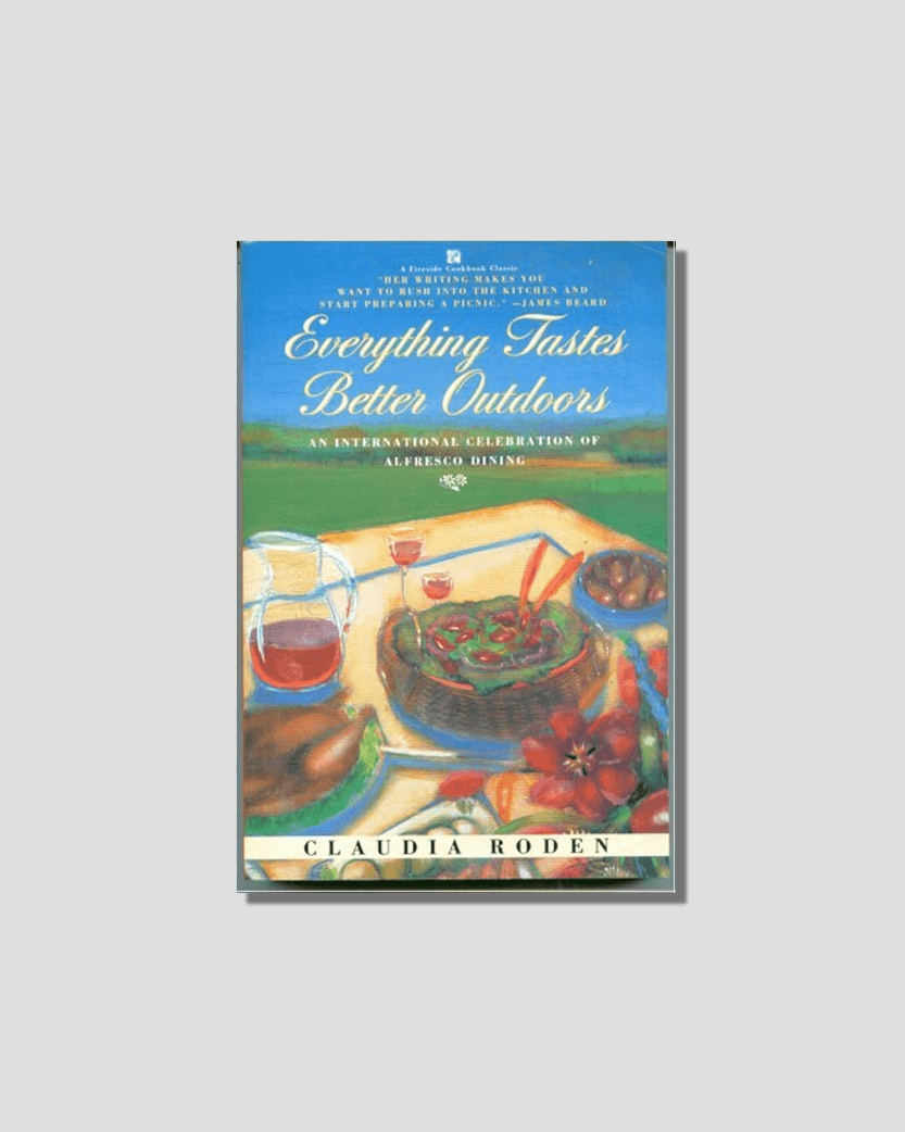 Everything Tastes Better Outdoors: An International Celebration of Alfresco Dining by Claudia Roden, chosen by Semaine tastemaker Claire Ptak