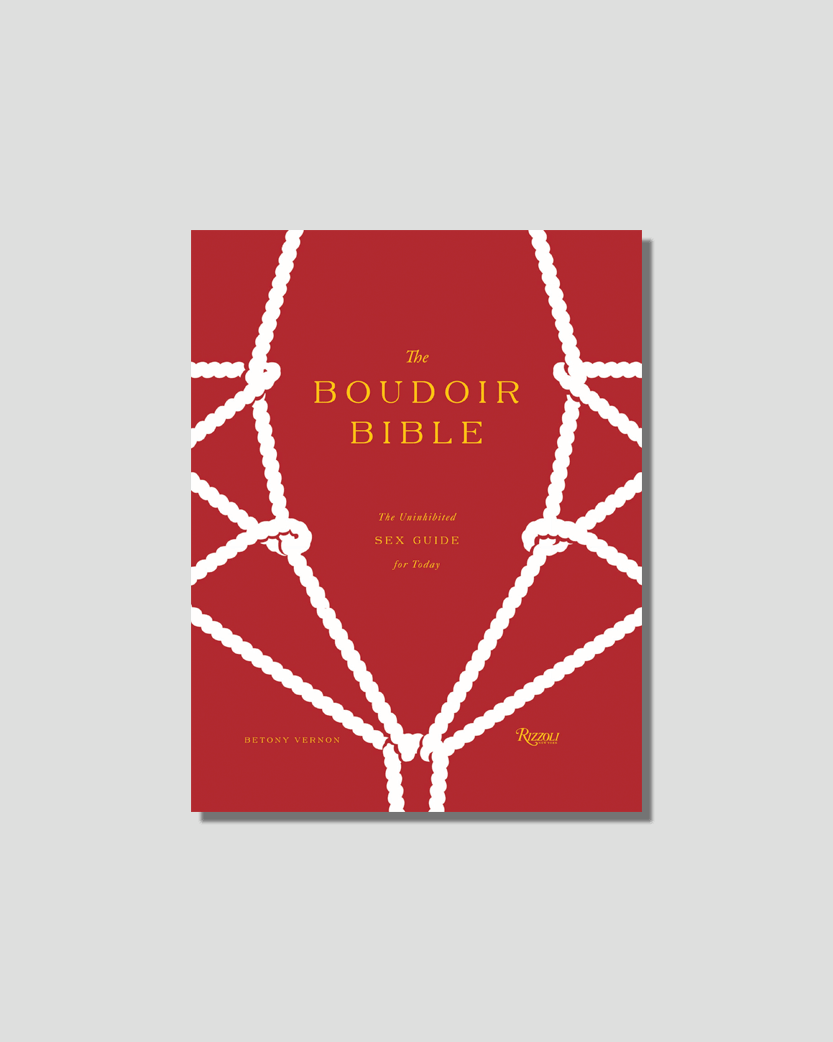 The Boudoir Bible: The Uninhibited Sex Guide for Today by Betony Vernon Sex and The City chosen by Tastemaker Betony Vernon, for Semaine. 