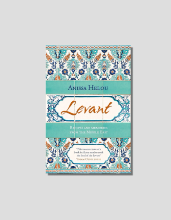 Levant: Recipes and Memories From the Middle East by Anissa Helou, chosen by Tastemaker Sarah Ben Romdane, for Semaine.