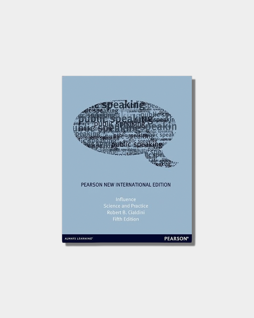 Influence: Science and Practice by Robert B. Cialdini
