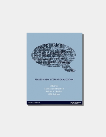 Influence: Science and Practice by Robert B. Cialdini