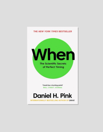 Book cover for "When: The Scientific Secrets of Perfect Timing" by Daniel H. Pink, featuring a green circle with the title.