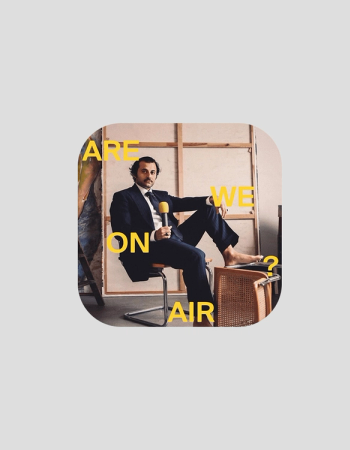 ARE WE ON AIR? podcast by Arman Naféei, chosen by Semaine tastemaker Arman Naféei