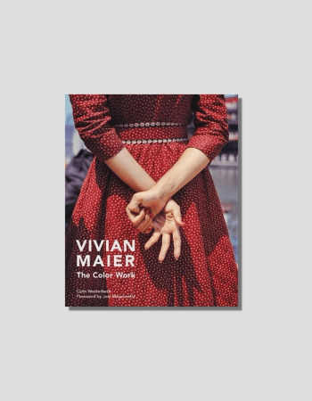 Vivian Maier: The Color Work by Colin Westerbeck chosen by Tastemaker Lucia Pica, for Semaine.