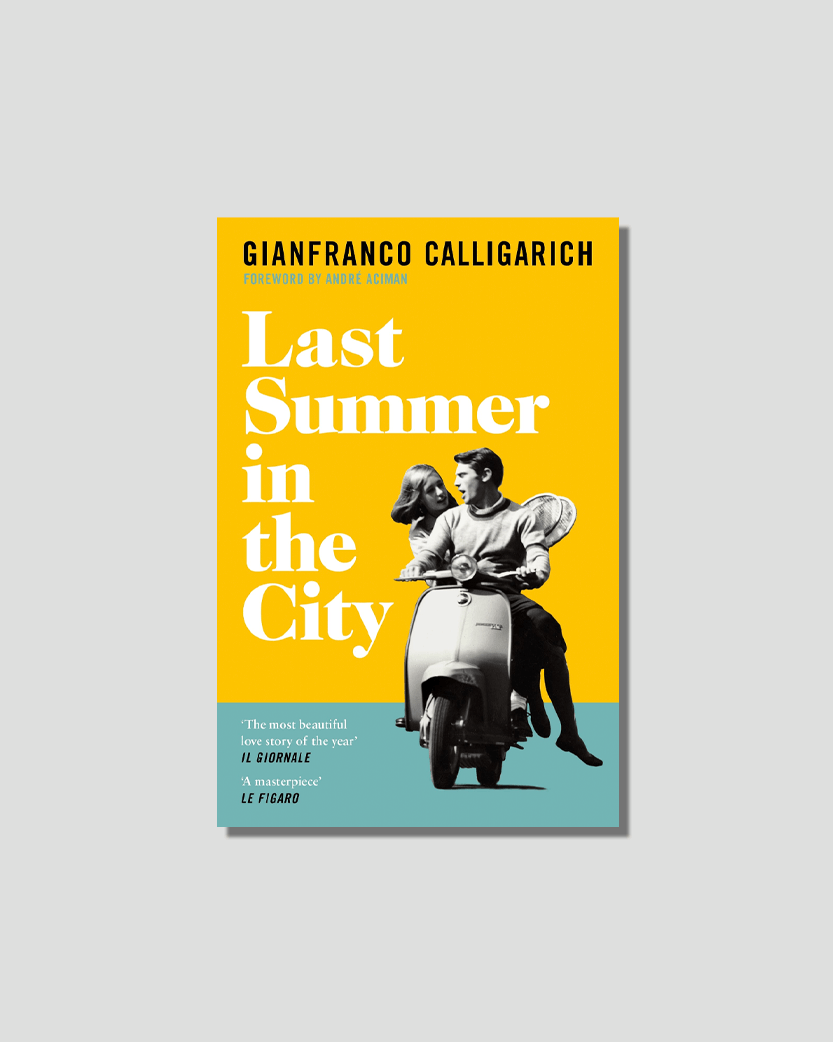 Last Summer in the City by Gianfranco Calligarich, chosen by Semaine tastemaker Charlotte Chesnais