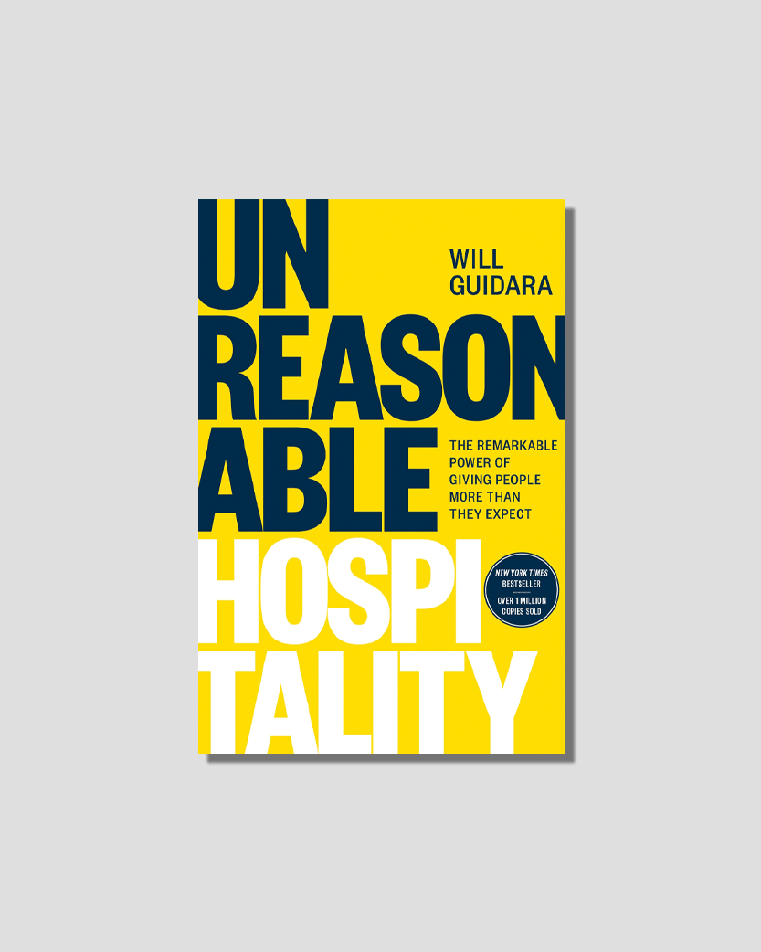 Unreasonable Hospitality: The Remarkable Power of Giving People More Than They Expect by Will Guidara, chosen by Semaine tastemaker Arman Naféei