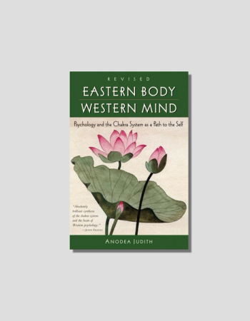 Eastern Body Western Mind by Anodea Judith chosen by Tastemaker Tonya Papanikolov, for Semaine.