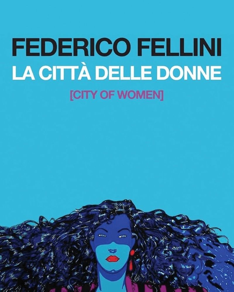 La Città delle Donne directed by Federico Fellini, chosen by Tastemaker Betony Vernon, for Semaine.