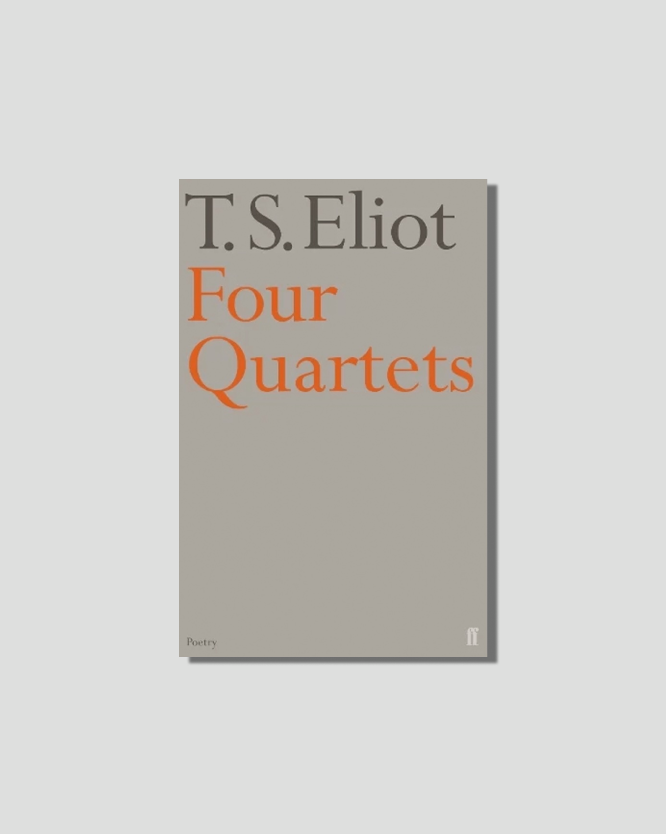 Four Quartets by T.S. Eliot