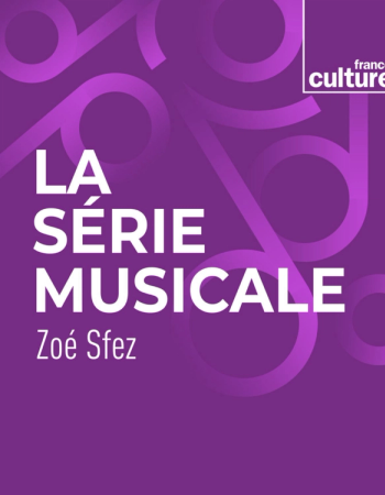 La Série Musicale de Zoé Sfez by France Culture