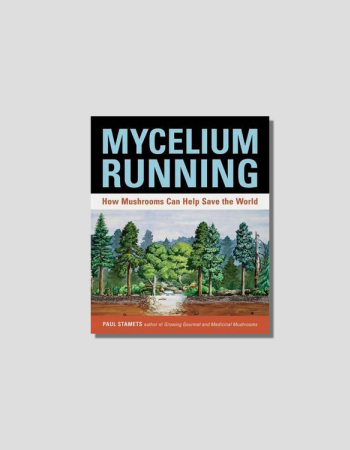 Mycelium Running: How Mushrooms Can Help Save the World by Paul Stamets, chosen by Tastemaker Paul Stamets, for Semaine.