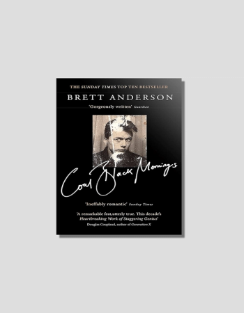 Coal Black Morning by Brett Anderson, chosen by Semaine tastemaker Ryan Gander