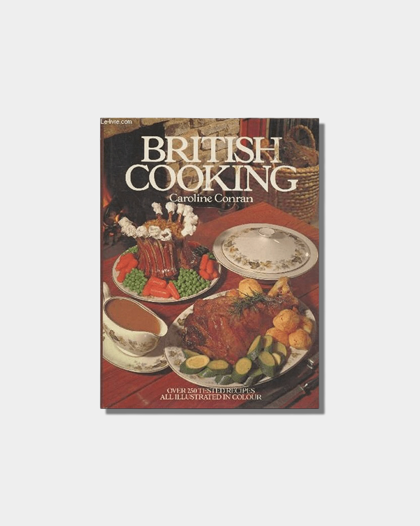 British Cooking by Caroline Conran chosen by Semaine Tastemaker Fergus Henderson
