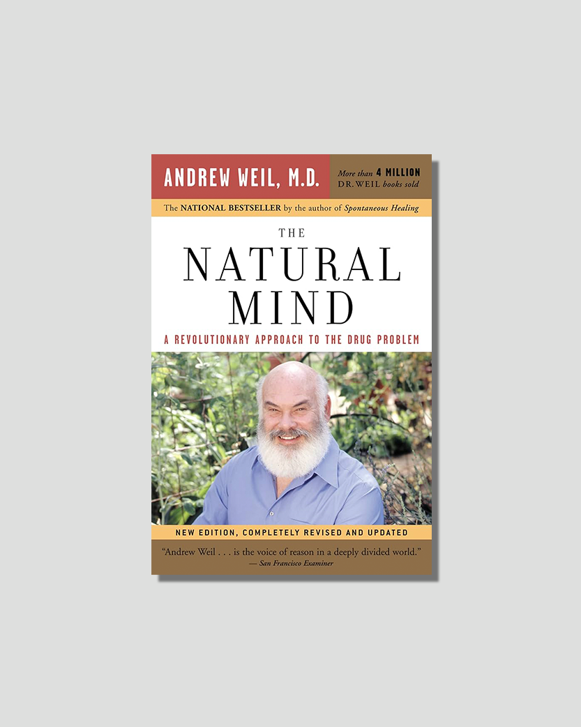 The Natural Mind: A Revolutionary Approach to the Drug Problem by Andrew Weil, chosen by Tastemaker Paul Stamets, for Semaine.