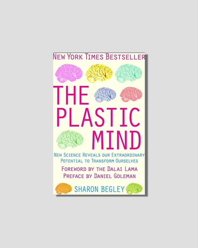 The Plastic Mind by Sharon Begley