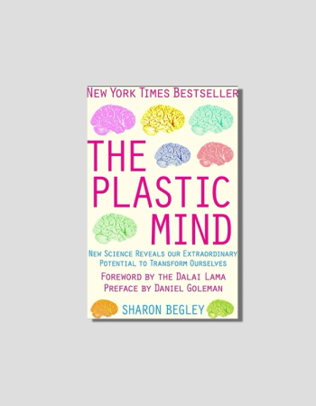 The Plastic Mind by Sharon Begley
