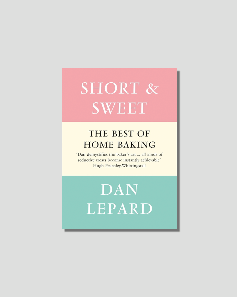 Short & Sweet: The Best of Home Baking by Dan Lepard, chosen by Semaine tastemaker Max Rocha