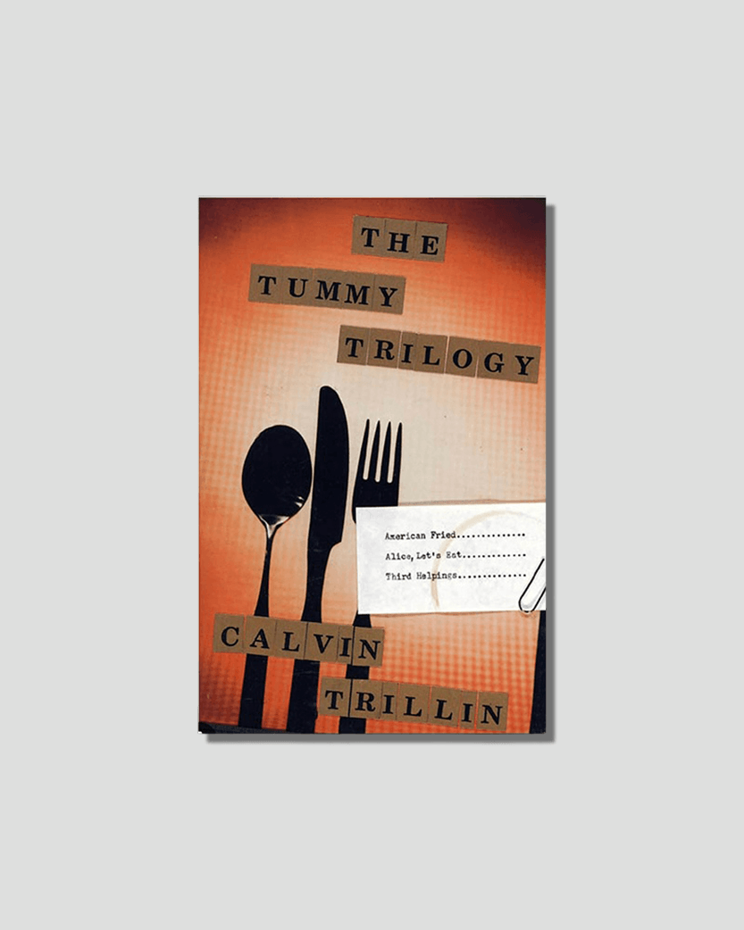 The Tummy Trilogy by Calvin Trillin, chosen by Semaine tastemaker Padma Lakshmi