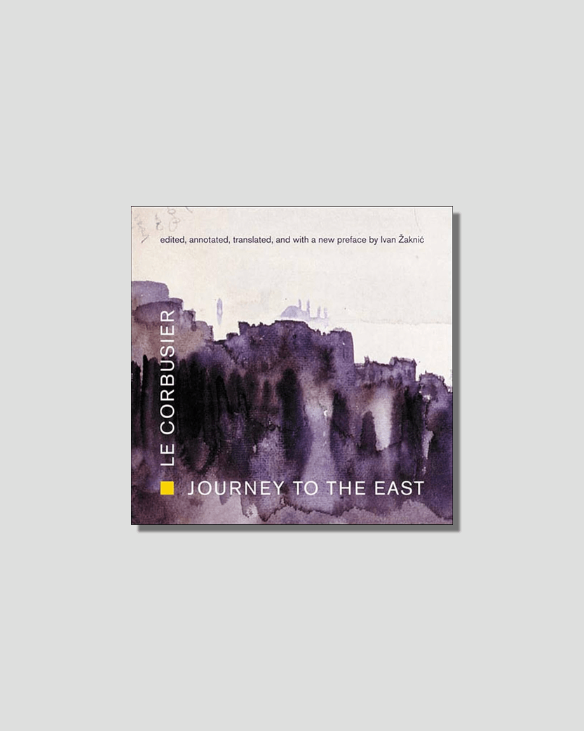 Journey to the East by Le Corbusier chosen by Tastemaker Kengo Kuma, for Semaine.