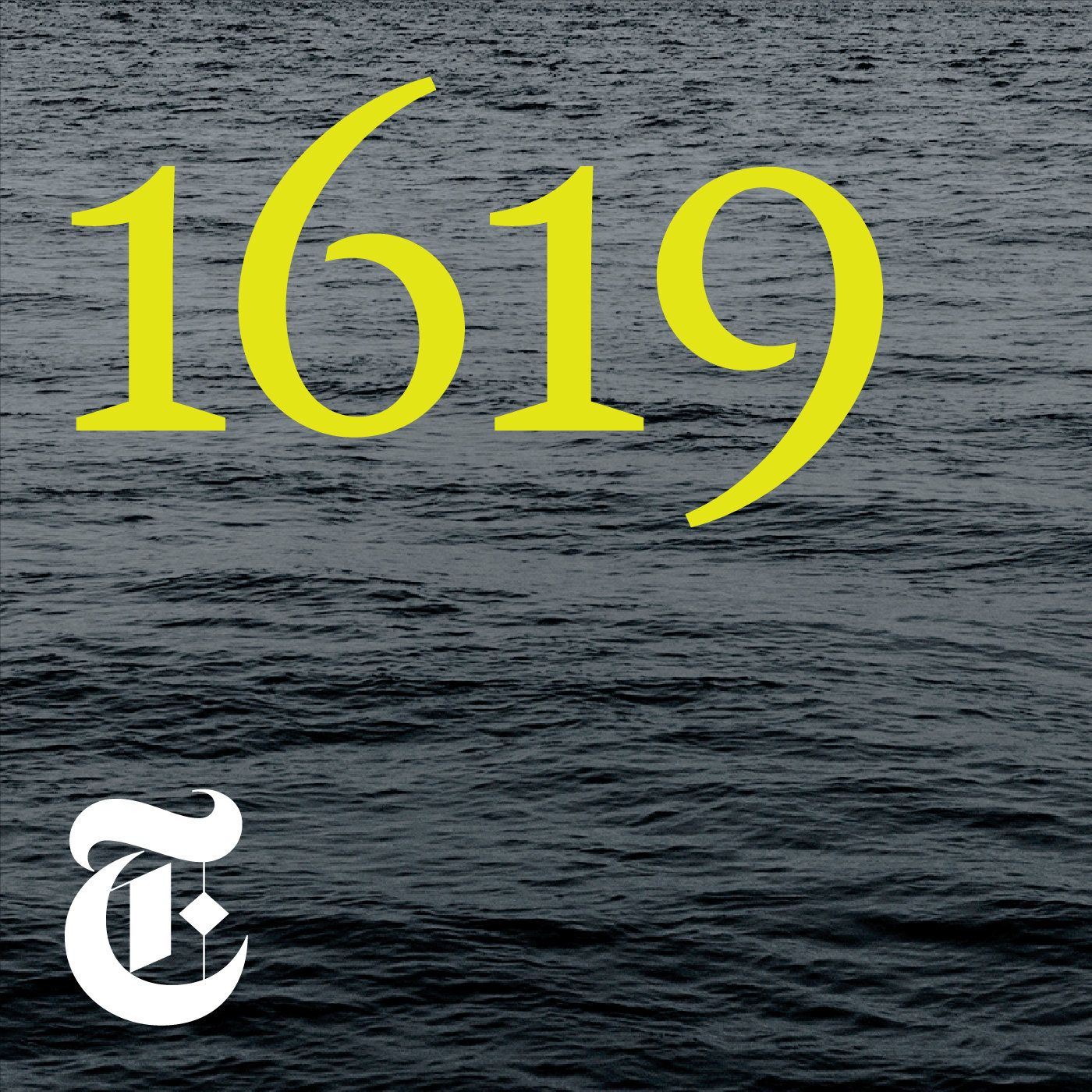Yellow text "1619" over dark rippling water, with The New York Times logo in the bottom left.