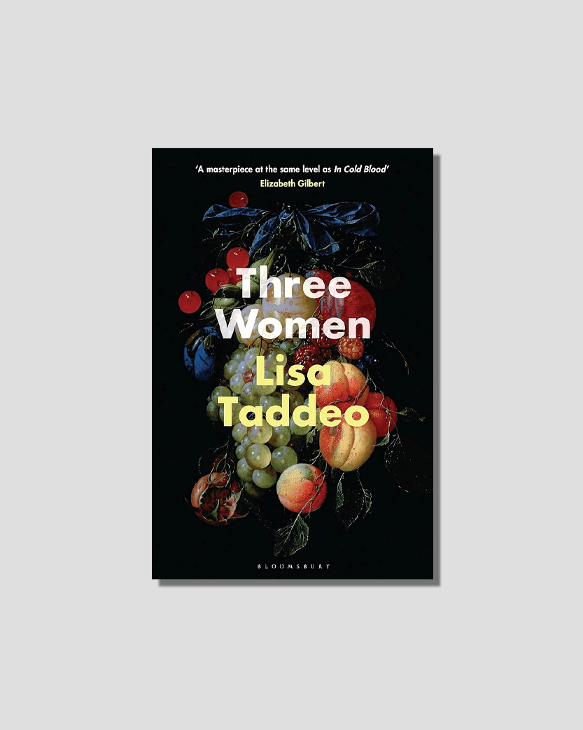 Three Women by Lisa Taddeo chosen by Tastemaker Betony Vernon, for Semaine.