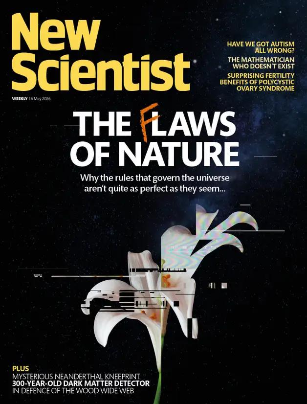 New Scientist magazine cover, May 16, 2026, with the headline "THE FLAWS OF NATURE" (the 'F' is distorted and orange), illustrated by a digitally glitched white lily against a dark, starry background. Subtitle: "Why the rules that govern the universe aren't quite as perfect as they seem..."