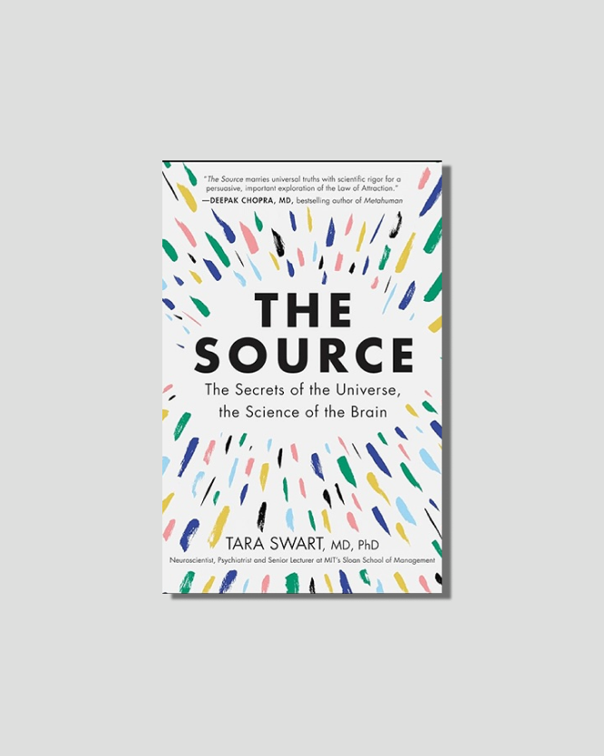 The Source: The Secrets of the Universe, the Science of the Brain by Tara Swart